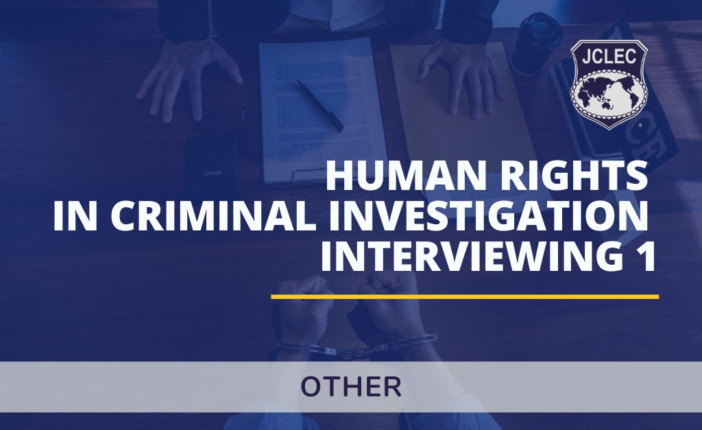 Human Rights in Criminal Investigation Interviewing 1